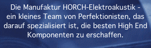 Die Manufaktur HORCH-Elektroakustik -